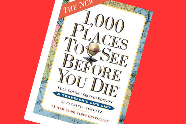 Behind The Sucess Of 1000 Places To See Before You Die TIME Com   1000 Places To See Before You Die 