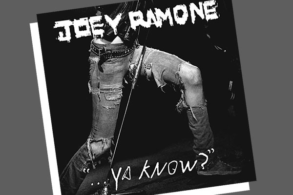 Joey Ramone's Posthumous “…ya know?”: You'll Almost Wish You Didn