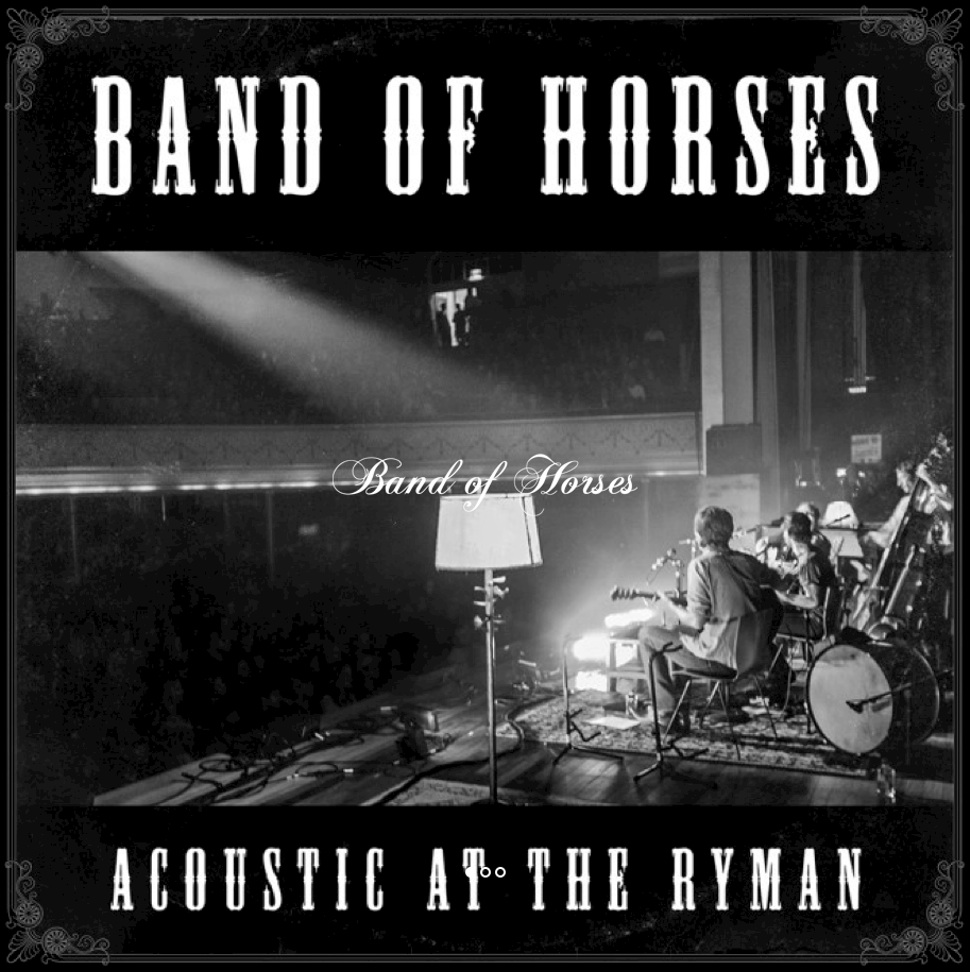 Review Band of Horses 'Acoustic at the Ryman'